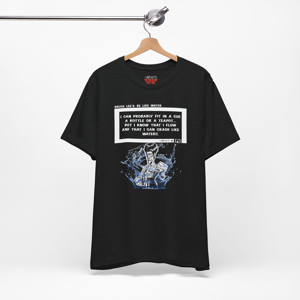 Be Like Water: Short But Unstoppable